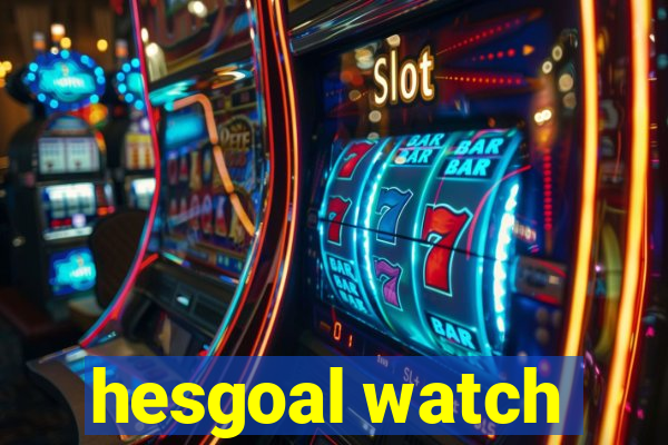 hesgoal watch